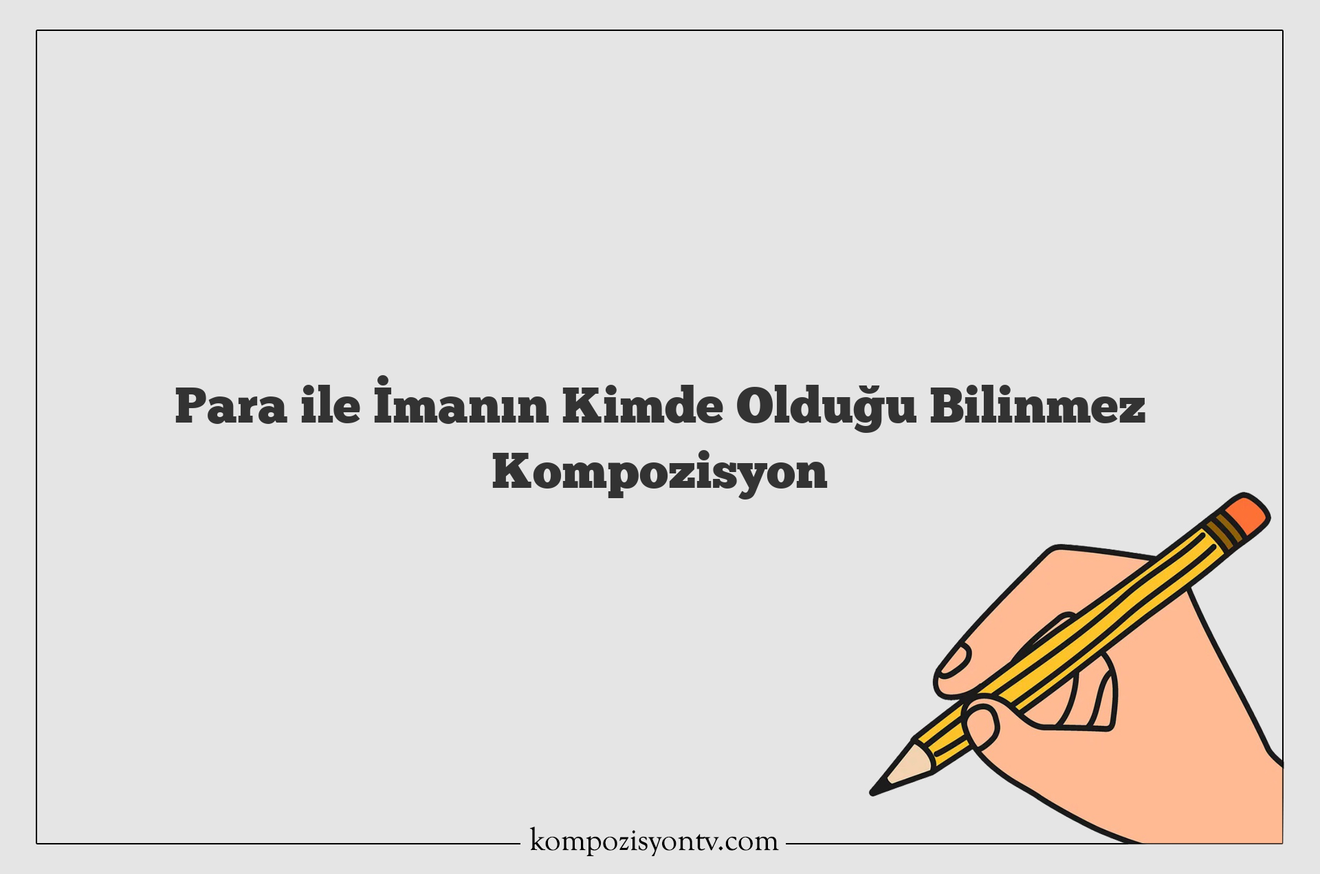 Para ile İmanın Kimde Olduğu Bilinmez Kompozisyon