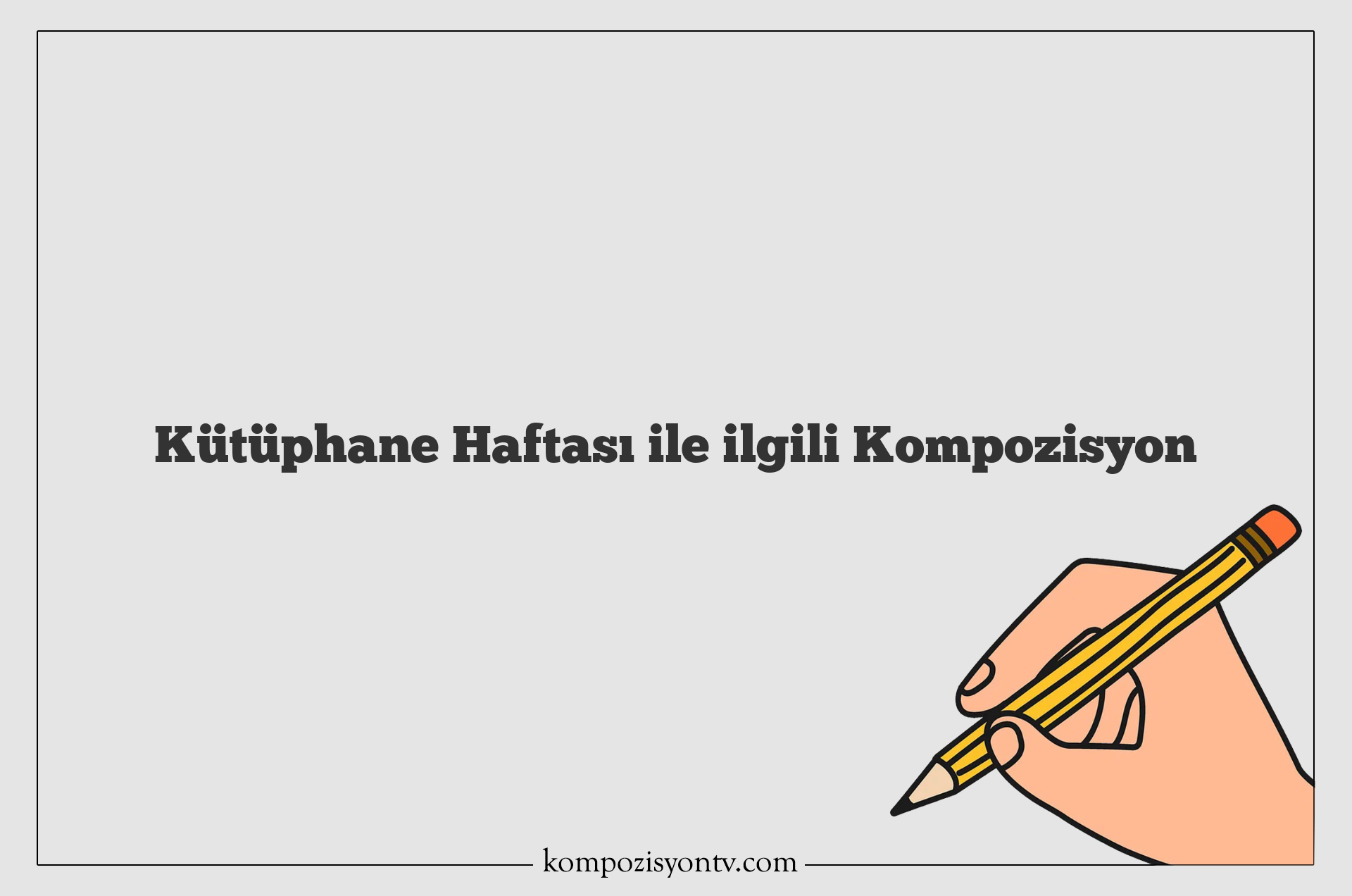 Kütüphane Haftası ile ilgili Kompozisyon